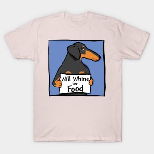 Wiener Dog will Whine for Food T-Shirt